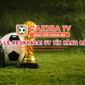 Cakhia TV – Điểm đến đỉnh cao cho tín đồ bóng đá và dân soi kèo thứ thiệt